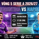 Nhận định trực tiếp bóng đá Fiorentina vs Napoli lúc 17h30 ngày 20/09/2026 vòng 5 Serie A trên Xoilac TV.