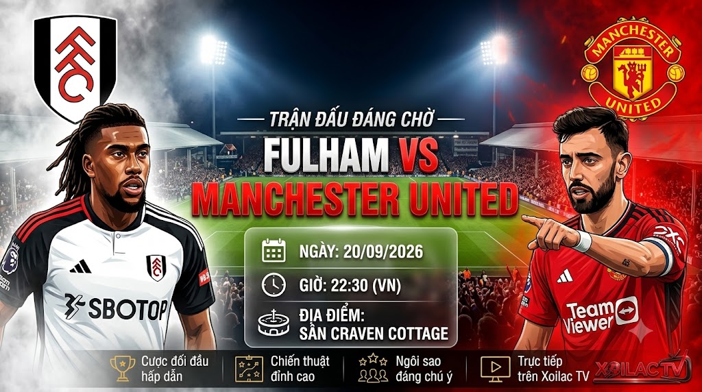 Nhận định trận đấu Fulham vs MU lúc 22h30 ngày 20/09 vòng 5 Ngoại hạng Anh.