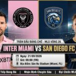 Nhận định bóng đá Inter Miami vs San Diego FC vòng 26 MLS, soi kèo bóng đá trực tiếp tại Xoilac TV.