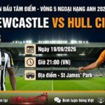 Nhận định bóng đá Newcastle vs Hull City vòng 5 Ngoại hạng Anh 2026/27 tại Xoilac TV.