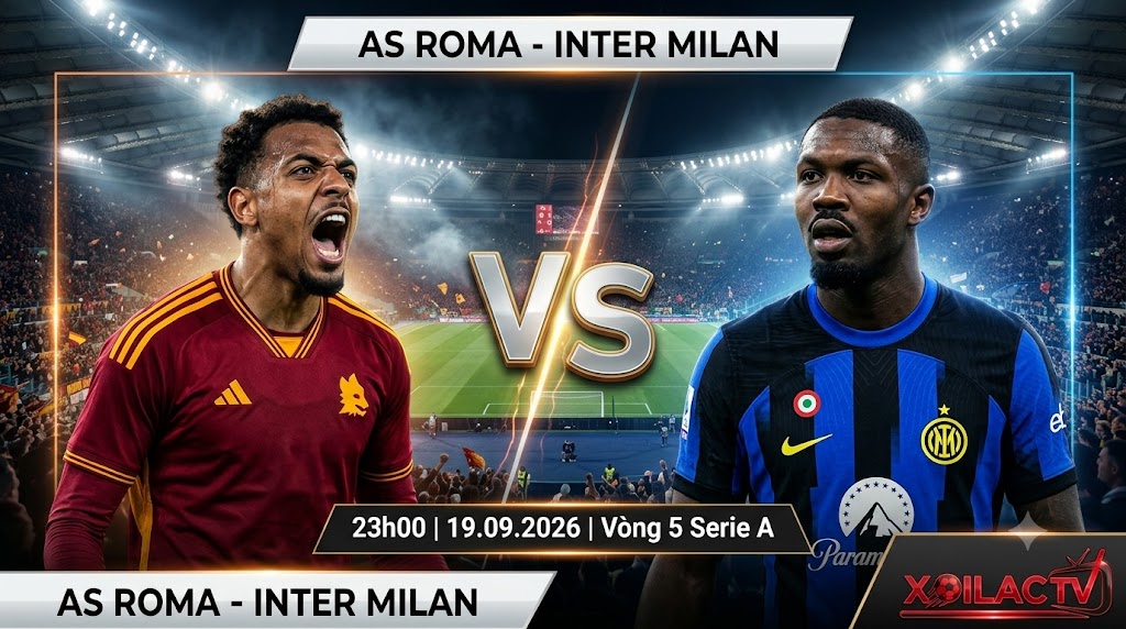 Hình ảnh nhận định, soi kèo trận đấu giữa AS Roma vs Inter Milan vòng 5 Serie A 2026/27 cùng chuyên gia Xoilac TV.